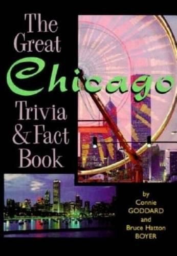 Cover image for The Great Chicago Trivia & Fact Book