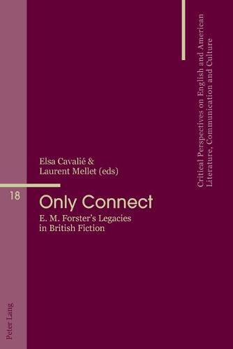 Only Connect: E. M. Forster's Legacies in British Fiction