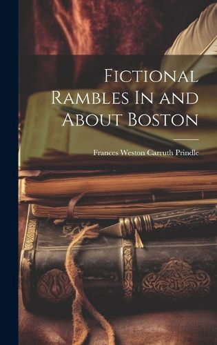 Cover image for Fictional Rambles In and About Boston