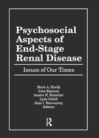 Cover image for Psychosocial Aspects of End-Stage Renal Disease: Issues of Our Times