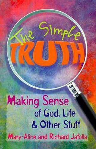 Cover image for The Simple Truth: Making Sense of God, Life & Other Stuff