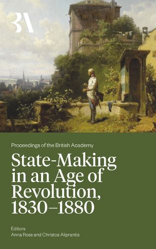 Cover image for State-Making in an Age of Revolution, 1830-1880 2024