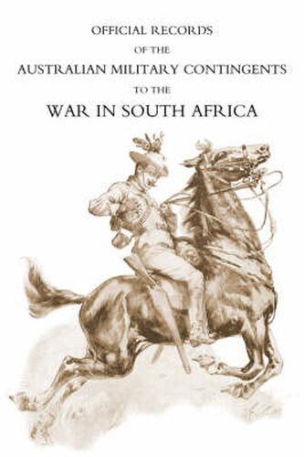 Cover image for Official Records of the Australian Military Contingents to the War in South Africa