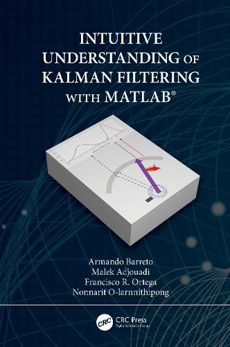 Cover image for Intuitive Understanding of Kalman Filtering with MATLAB (R)