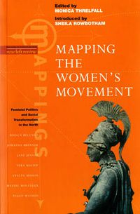 Cover image for Mapping the Women's Movement: Feminist Politics and Social Transformation in the North