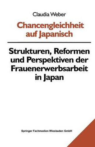 Cover image for Chancengleichheit Auf Japanisch: Strukturen, Reformen Und Perspektiven Der Frauenerwerbsarbeit in Japan