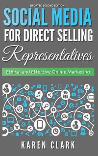 Cover image for Social Media for Direct Selling Representatives: Ethical and Effective Online Marketing, 2018 Edition