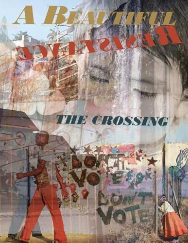 Cover image for A Beautiful Resistance: The Crossing