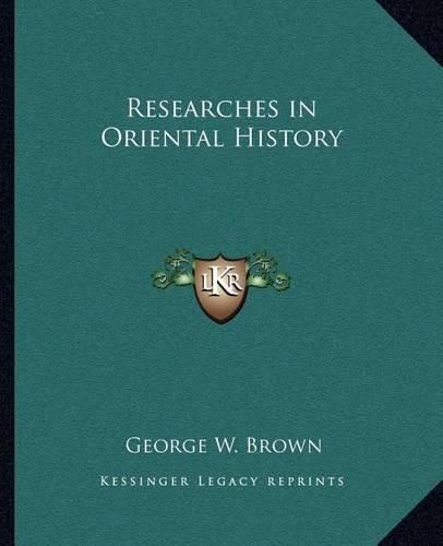 Researches in Oriental History