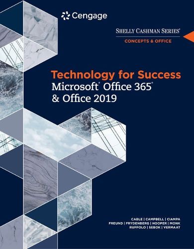 Technology for Success and Shelly Cashman Series Microsoft Office 365 & Office 2019, Loose-Leaf Version