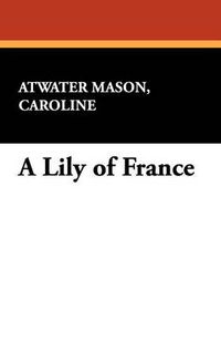 Cover image for A Lily of France