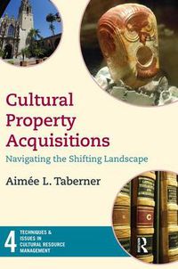 Cover image for Cultural Property Acquisitions: Navigating the Shifting Landscape