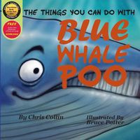 Cover image for The Things You Can Do With Blue Whale Poo