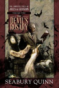 Cover image for The Devil's Rosary: The Complete Tales of Jules de Grandin, Volume Two