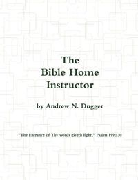 Cover image for The Bible Home Instructor