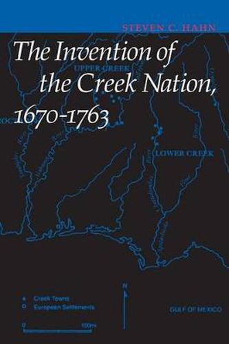 The Invention of the Creek Nation, 1670-1763