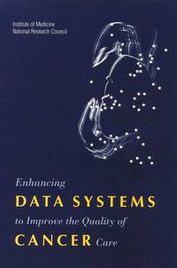 Cover image for Enhancing Data Systems to Improve the Quality of Cancer Care