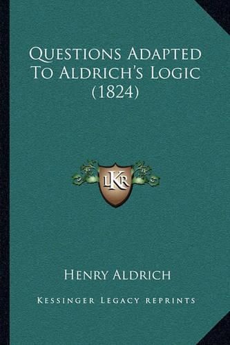 Questions Adapted to Aldrich's Logic (1824)