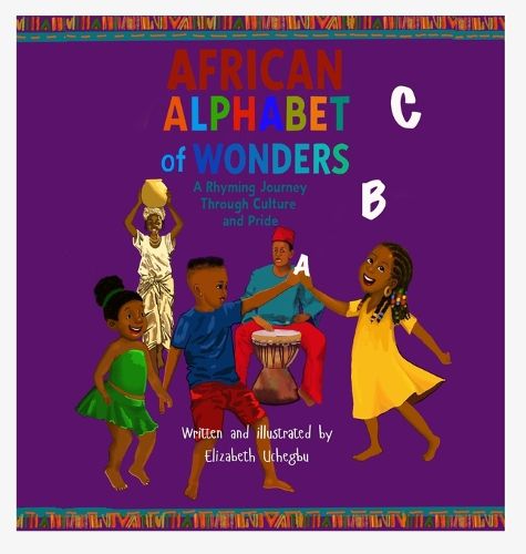 Cover image for African Alphabet of Wonders. A Rhyming Journey Through Culture and Pride