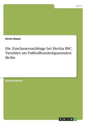 Cover image for Die Zuschauernachfrage bei Hertha BSC. Variablen am Fussballbundesligastandort Berlin