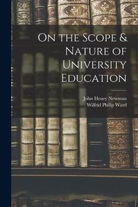 Cover image for On the Scope & Nature of University Education [microform]