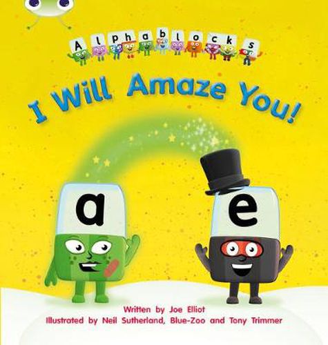 Cover image for Bug Club Phonics Alphablocks Year 1 Phase 5 Set 14 I Will Amaze You!