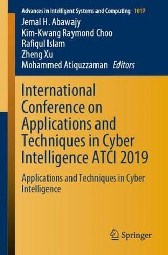 Cover image for International Conference on Applications and Techniques in Cyber Intelligence ATCI 2019: Applications and Techniques in Cyber Intelligence