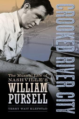 Crooked River City: The Musical Life of Nashville's William Pursell