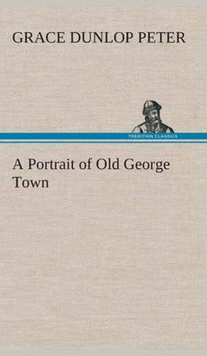 Cover image for A Portrait of Old George Town