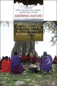 Cover image for Knowing Nature: Conversations at the Intersection of Political Ecology and Science Studies