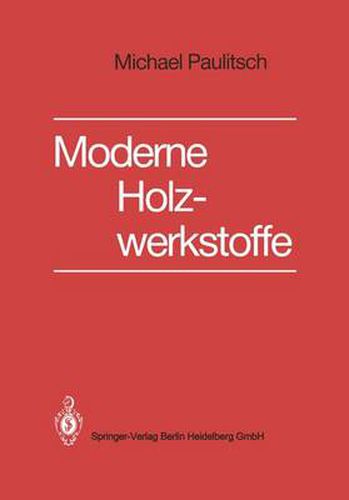 Cover image for Moderne Holzwerkstoffe: Grundlagen, Technologie, Anwendungen