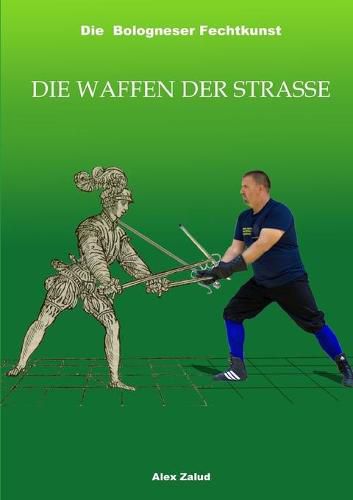Cover image for Die Bologneser Fechtkunst III: Die Waffen Der Strasse