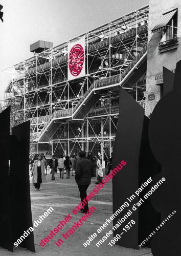 Cover image for Deutscher Expressionismus in Frankreich: Spate Anerkennung im Pariser Musee national d'art moderne 1960-1978