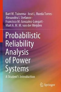 Cover image for Probabilistic Reliability Analysis of Power Systems: A Student's Introduction