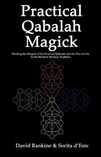 Cover image for Practical Qabalah Magick: Working the Magick of the Practical Qabalah and the Tree of Life in the Western Mystery Tradition.