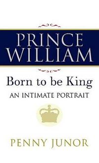 Cover image for Prince William: Born to be King