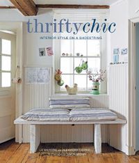 Cover image for Thrifty Chic: Interior Style on a Shoestring
