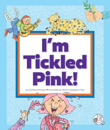 I'm Tickled Pink!: (And Other Peculiar Sayings)