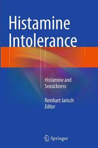 Cover image for Histamine Intolerance: Histamine and Seasickness