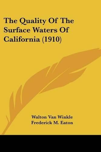 Cover image for The Quality of the Surface Waters of California (1910)