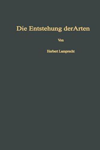 Cover image for Die Entstehung Der Arten Und Hoeheren Kategorien: Experimenteller Nachweis Des Ablaufs Der Evolution