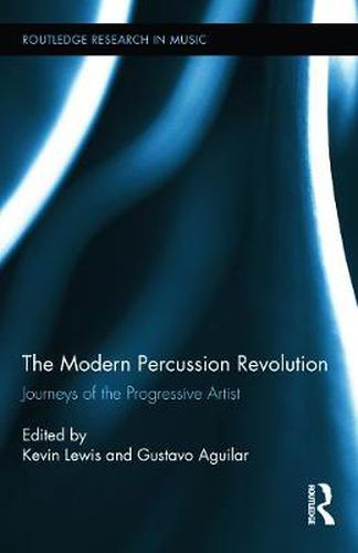 Cover image for The Modern Percussion Revolution: Journeys of the Progressive Artist