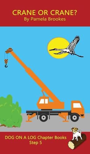 Crane Or Crane? Chapter Book: Sound-Out Phonics Books Help Developing Readers, including Students with Dyslexia, Learn to Read (Step 5 in a Systematic Series of Decodable Books)