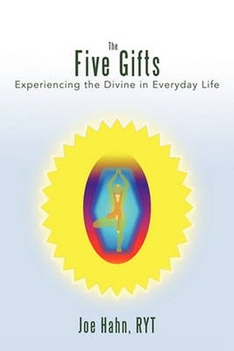 Cover image for The Five Gifts: Experiencing the Divine in Everyday Life