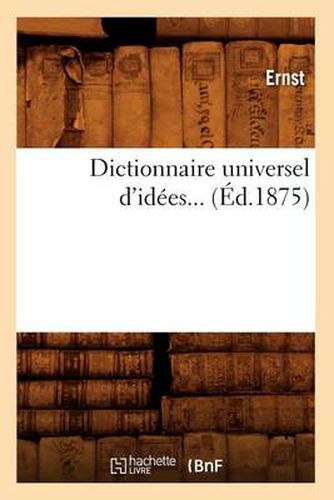 Cover image for Dictionnaire Universel d'Idees. Tome 2 (Ed.1875)