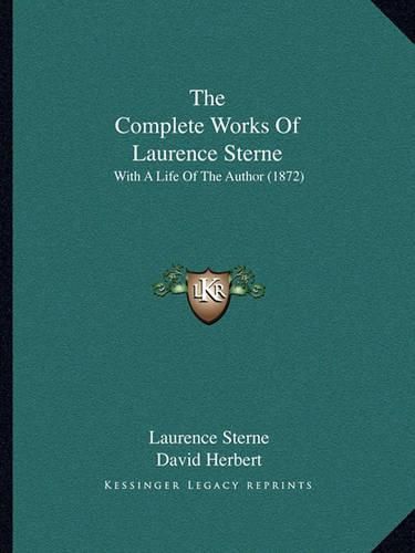 The Complete Works of Laurence Sterne: With a Life of the Author (1872)