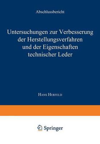 Cover image for Untersuchungen Zur Verbesserung Der Herstellungsverfahren Und Der Eigenschaften Technischer Leder: Abschlussbericht