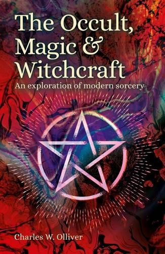 Cover image for The Occult, Magic & Witchcraft: An Exploration of Modern Sorcery