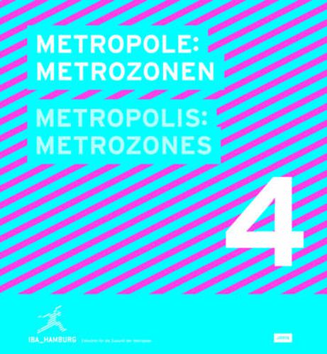 Cover image for Metropole 4: Metrozonen / Metropolis 4: Metrozones: Projekte fur die Zukunft der Metropole