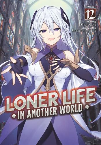 Cover image for Loner Life in Another World (Light Novel) Vol. 12